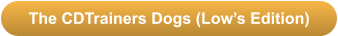 The CDTrainers Dogs (Low’s Edition)