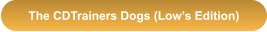 The CDTrainers Dogs (Low’s Edition)